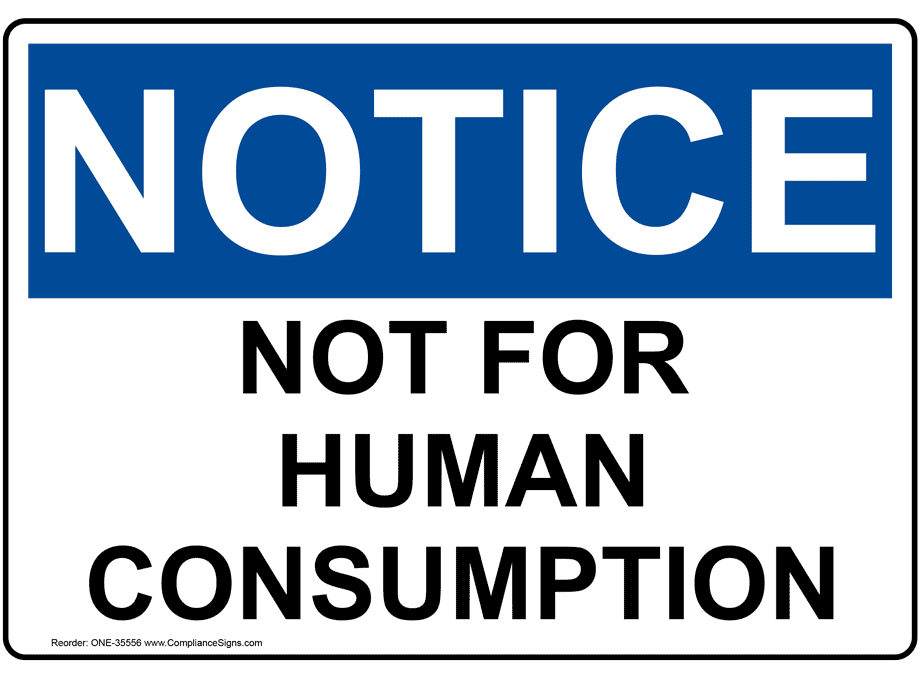 not for human consumption